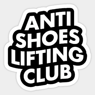 Anti Shoes Lifting Club - White Sticker